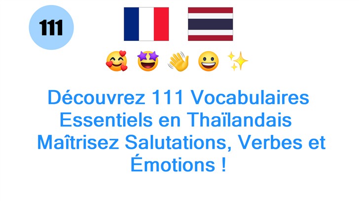 Découvrez 111 Vocabulaires Essentiels en Thaïlandais : Maîtrisez Salutations, Verbes et Émotions !